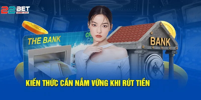 Mẹo Đảm Bảo Giao Dịch Rút Tiền 22Bet Luôn Thành Công
