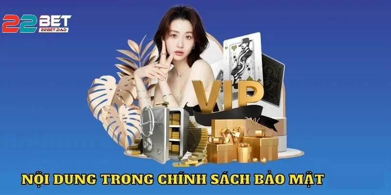 Tại Sao Chính Sách Bảo Mật 22Bet Là Tâm Điểm Chú Ý?