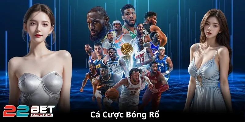 Bóng Rổ -Tìm Hiểu Sức Hút Và Cơ Hội Vàng Tại Bóng Rổ 22bet