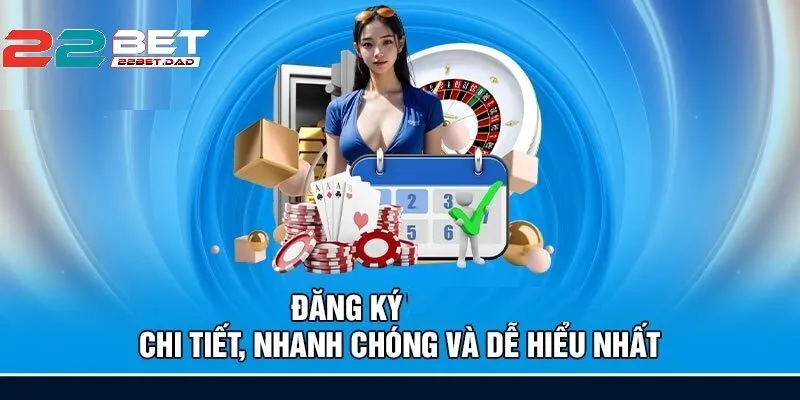 Tại Sao Nên Chọn Đăng Ký 22bet?